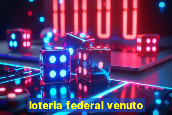 loteria federal venuto